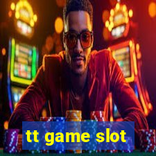 tt game slot